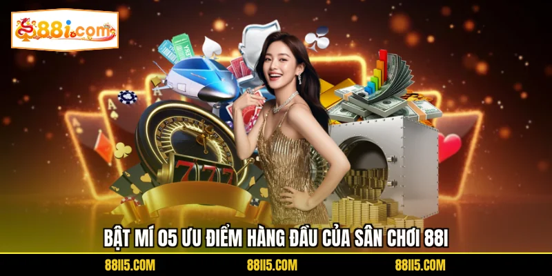 Bật mí 05 ưu điểm hàng đầu của sân chơi 88I