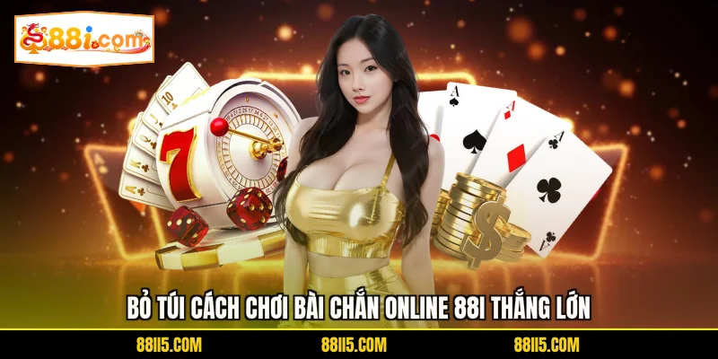 Bỏ túi cách chơi bài Chắn online 88I thắng lớn