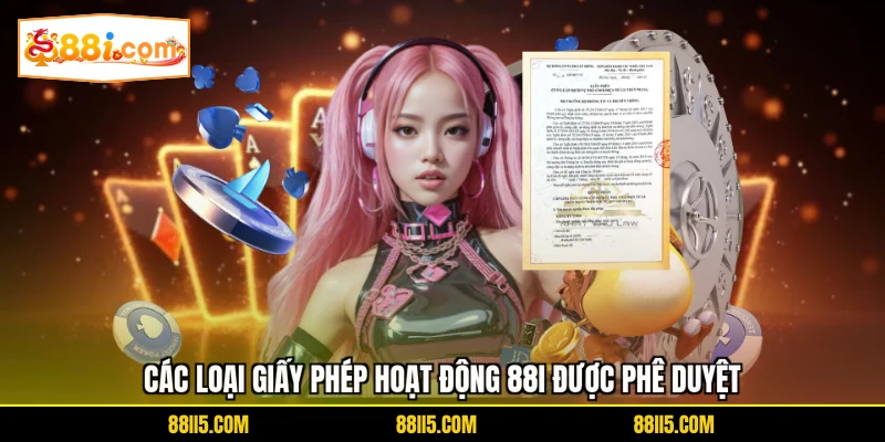 Các loại giấy phép hoạt động 88I được phê duyệt