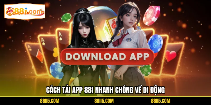 Cách tải app 88I nhanh chóng về di động