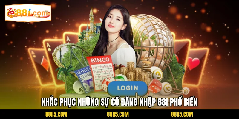Khắc phục những sự cố đăng nhập 88I phổ biến