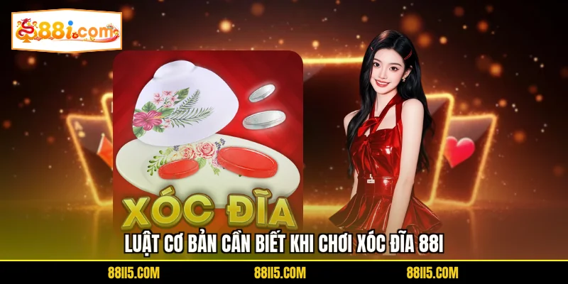 Luật cơ bản cần biết khi chơi xóc đĩa 88I