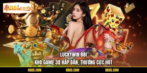 Luckywin 88I | Kho Game 3D Hấp Dẫn, Thưởng Cực Hot