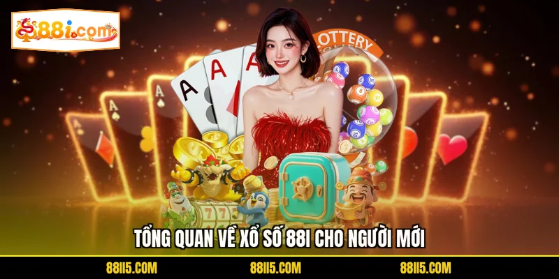 Tổng quan về xổ số 88I cho người mới