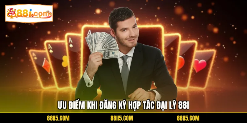 Ưu điểm khi đăng ký hợp tác đại lý 88I